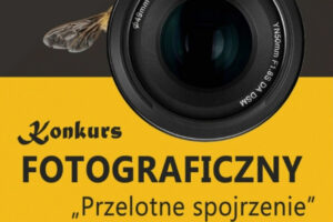 Konkurs Fotograficzny „Przelotne spojrzenie” do 31 lipca 2026