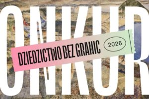„Dziedzictwo bez granic” do 31 sierpnia 2026