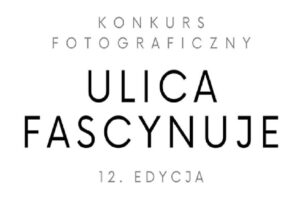 XII edycja konkursu „Ulica fascynuje” do 20 września 2026