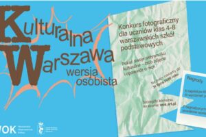 „Kulturalna Warszawa: wersja osobista” do 31 lipca 2026 „Kulturalna Warszawa: wersja osobista” do 31 lipca 2026